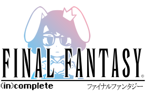 Final Fantasy (in)Complete